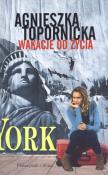 Wakacje od życia. Autor: Topornicka Agnieszka. Dadada.pl Okładka książki Wakacje od życia