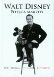 Walt Disney. Potęga marzeń. Autor: Thomas Bob. Dadada.pl Okładka książki Walt Disney. Potęga marzeń