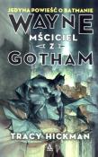 Wayne: Mściciel z Gotham. Autor: Tracy Hickman. Dadada.pl Okładka książki Wayne: Mściciel z Gotham