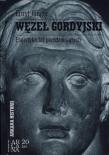 Węzeł gordyjski. Eseistyka lat pięćdziesiątych. Autor: Junger Ernst. Dadada.pl Okładka książki Węzeł gordyjski. Eseistyka lat pięćdziesiątych