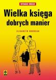 Wielka księga dobrych manier. Autor: Bonneau Elisabeth. Dadada.pl Okładka książki Wielka księga dobrych manier