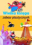 Okładka książki Wielka księga zabaw plastycznych