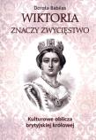 Wiktoria znaczy Zwycięstwo Kulturowe oblicza brytyjskiej królowej. Autor: Babilas Dorota. Dadada.pl Okładka książki Wiktoria znaczy Zwycięstwo Kulturowe oblicza brytyjskiej królowej