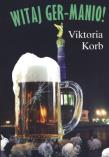 Witaj Ger-Manio!. Autor: Korb Viktoria. Dadada.pl Okładka książki Witaj Ger-Manio!