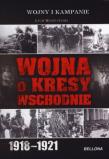 Wojna o kresy wschodnie 1918-1921. Autor: Wyszczelski Lech. Dadada.pl Okładka książki Wojna o kresy wschodnie 1918-1921