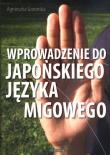 Wprowadzenie do japońskiego języka migowego. Autor: Gorońska Agnieszka. Dadada.pl Okładka książki Wprowadzenie do japońskiego języka migowego