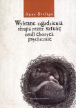 Wybrane zagadnienia terapii przez sztukę osób chorych psychicznie. Autor: Steliga Anna. Dadada.pl Okładka książki Wybrane zagadnienia terapii przez sztukę osób chorych psychicznie