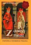 Okładka książki Z dawnej Polski. Historia wierszem pisana
