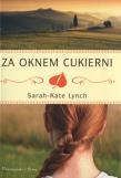 Okładka książki Za oknem cukierni - Sarah-Kate Lynch