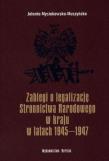 Zabiegi o legalizację Stronnictwa Narodowego w kraju w latach 1945-1947. Autor: Mysiakowska-Muszyńska Jolanta. Dadada.pl Okładka książki Zabiegi o legalizację Stronnictwa Narodowego w kraju w latach 1945-1947