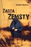 Żądza zemsty. Autor: Wędzicha Eugeniusz. Dadada.pl Okładka książki Żądza zemsty