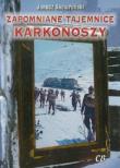 Zapomniane tajemnice Karkonoszy. Autor: Janusz Skowroński. Dadada.pl Okładka książki Zapomniane tajemnice Karkonoszy