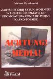 Okładka książki Zarys historii sztuki wojennej w Europie Środkowej od udomowienia konia do wojny polsko polskiej