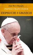 Zepsucie i grzech. Autor: Bergoglio Jorge Mario. Dadada.pl Okładka książki Zepsucie i grzech