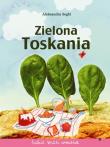 Zielona Toskania. Autor: Seghi Aleksandra. Dadada.pl Okładka książki Zielona Toskania