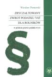 Zryczałtowany zwrot podatku VAT dla rolników. Autor: Pomorski Wiesław. Dadada.pl Okładka książki Zryczałtowany zwrot podatku VAT dla rolników