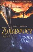Zwiadowcy T.02 Płonący most BR w.2011. Autor: Flanagan John. Dadada.pl Okładka książki Zwiadowcy T.02 Płonący most BR w.2011