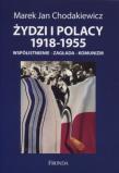 Żydzi i Polacy 1918-1955. Współistnienie - zagłada. Autor: Chodakiewicz Marek Jan. Dadada.pl Okładka książki Żydzi i Polacy 1918-1955. Współistnienie - zagłada