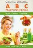 ABC praktycznej pani. Autor: Sieradzka Grażyna. Dadada.pl Okładka książki ABC praktycznej pani