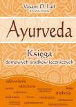 Ayurveda. Księga domowych środków leczniczych. Autor: Vasant Lad. Dadada.pl Okładka książki Ayurveda. Księga domowych środków leczniczych