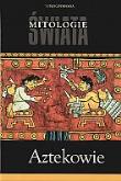 Okładka książki Aztekowie. Mitologie Świata