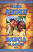 Babcia w Afryce. Autor: Meder Basia. Dadada.pl Okładka książki Babcia w Afryce