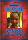 Babcia w pustyni i w puszczy - Basia Meder. Autor: Meder Basia. Dadada.pl Okładka książki Babcia w pustyni i w puszczy - Basia Meder