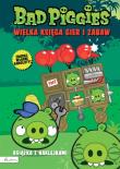 BAD PIGGIES. WIELKA KSIĘGA GIER I ZABAW. Autor: Opracowanie zbiorowe. Dadada.pl Okładka książki BAD PIGGIES. WIELKA KSIĘGA GIER I ZABAW