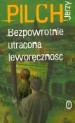 Bezpowrotnie utracona leworęczność. Autor: Jerzy Pilch. Dadada.pl Okładka książki Bezpowrotnie utracona leworęczność