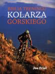 Biblia treningu kolarza górskiego. Autor: Joe Friel. Dadada.pl Okładka książki Biblia treningu kolarza górskiego