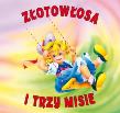 Biblioteczka niedźwiadka. Złotowłosa i trzy misie (OT). Autor: Anna i Lech Stefaniakowie (ilustr.). Dadada.pl Okładka książki Biblioteczka niedźwiadka. Złotowłosa i trzy misie (OT)