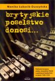 Brytyjskie poselstwo donosi. Autor: Łukasik-Duszyńska Monika. Dadada.pl Okładka książki Brytyjskie poselstwo donosi