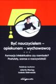 Okładka książki Być nauczycielem - opiekunem - wychowawcą