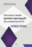 Ćwiczenia w terapii dysleksji i dysortografii dla uczniów klas IV-VI Zmiękczenia. Autor: Elżbieta Suwalska. Dadada.pl Okładka książki Ćwiczenia w terapii dysleksji i dysortografii dla uczniów klas IV-VI Zmiękczenia