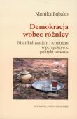 Demokracja wobec różnicy. Autor: Bobako Monika. Dadada.pl Okładka książki Demokracja wobec różnicy