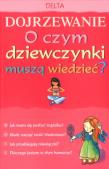 Dojrzewanie. O czym dziewczynki muszą wiedzieć?. Autor: Meredith Susan. Dadada.pl Okładka książki Dojrzewanie. O czym dziewczynki muszą wiedzieć?