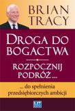 Droga do bogactwa. Rozpocznij podróż.... Autor: Brian Tracy. Dadada.pl Okładka książki Droga do bogactwa. Rozpocznij podróż...