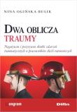 Dwa oblicza traumy. Autor: Ogińska-Bulik Nina. Dadada.pl Okładka książki Dwa oblicza traumy