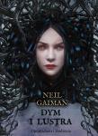 Dym i lustra. Wydanie rozszerzone. Autor: Gaiman Neil. Dadada.pl Okładka książki Dym i lustra. Wydanie rozszerzone