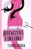 Dziewczyny z okładki - Theresa Rebeck. Autor: Theresa Rebeck. Dadada.pl Okładka książki Dziewczyny z okładki - Theresa Rebeck