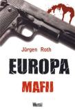 Europa mafii. Autor: Roth Jurgen. Dadada.pl Okładka książki Europa mafii