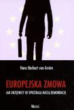 Europejska zmowa - Jak urzędnicy UE sprzedają.... Autor: Hans Herbert von Arnim. Dadada.pl Okładka książki Europejska zmowa - Jak urzędnicy UE sprzedają...