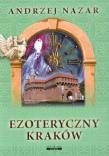 Ezoteryczny Kraków - Andrzej Nazar. Autor: Nazar Andrzej. Dadada.pl Okładka książki Ezoteryczny Kraków - Andrzej Nazar