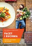 Facet i kuchnia. Smacznie, kreatywnie i bez glutenu. Autor: Kubicki Szymon. Dadada.pl Okładka książki Facet i kuchnia. Smacznie, kreatywnie i bez glutenu