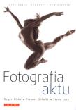 Fotografia aktu. Autor: Hicks Roger, Schultz Frances, Luck Steve. Dadada.pl Okładka książki Fotografia aktu