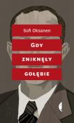 Gdy zniknęły gołębie. Autor: Sofi Oksanen. Dadada.pl Okładka książki Gdy zniknęły gołębie