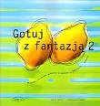 Okładka książki Gotuj z fantazją 2
