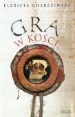 Gra w kości - Elżbieta Cherezińska. Autor: Cherezińska Elżbieta. Dadada.pl Okładka książki Gra w kości - Elżbieta Cherezińska
