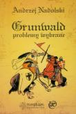 Grunwald Problemy wybrane. Autor: Nadolski Andrzej. Dadada.pl Okładka książki Grunwald Problemy wybrane