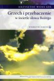 Grzech i przebaczenie w świetle Słowa Bożego. Autor: ks. Krzysztof Wons SDS. Dadada.pl Okładka książki Grzech i przebaczenie w świetle Słowa Bożego